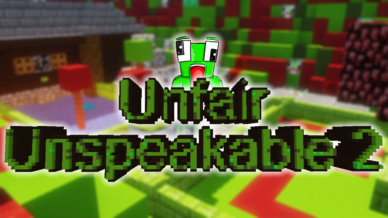 Unduh UNFAIR UNSPEAKABLE 2 untuk Minecraft 1.13.2